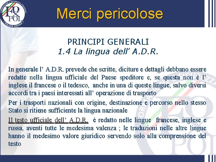 Merci pericolose PRINCIPI GENERALI 1. 4 La lingua dell’ A. D. R. In generale