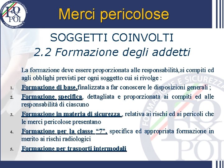 Merci pericolose SOGGETTI COINVOLTI 2. 2 Formazione degli addetti 1. 2. 3. 4. 5.