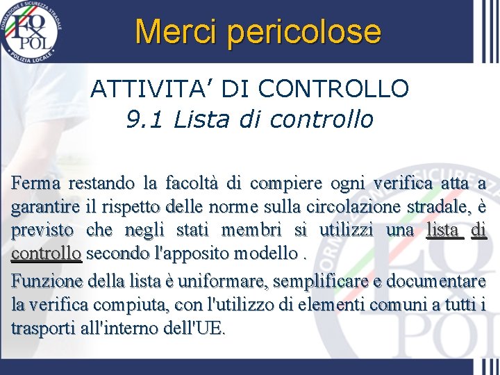 Merci pericolose ATTIVITA’ DI CONTROLLO 9. 1 Lista di controllo Ferma restando la facoltà