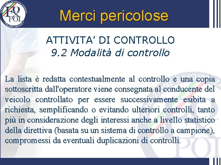 Merci pericolose ATTIVITA’ DI CONTROLLO 9. 2 Modalità di controllo La lista è redatta