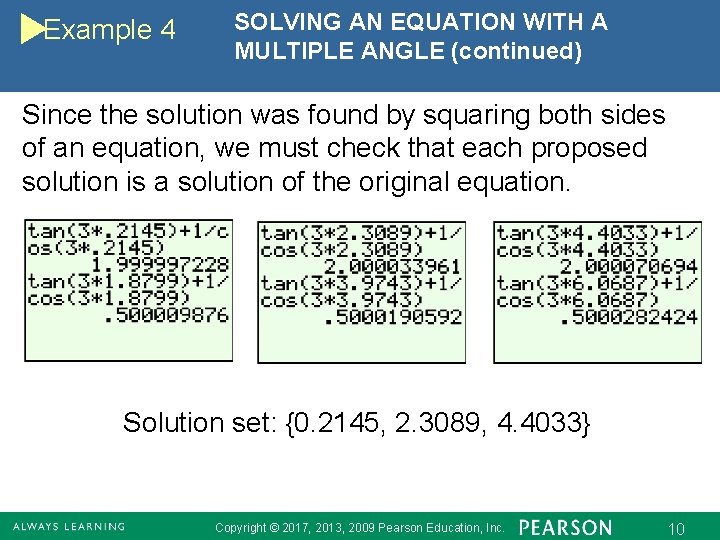 Example 4 SOLVING AN EQUATION WITH A MULTIPLE ANGLE (continued) Since the solution was