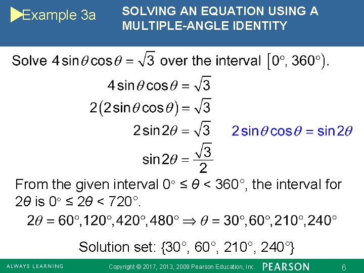 Example 3 a SOLVING AN EQUATION USING A MULTIPLE-ANGLE IDENTITY From the given interval