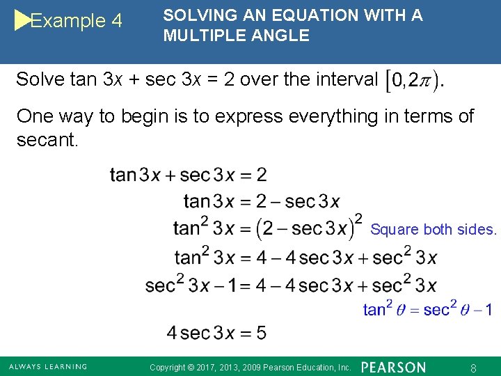 Example 4 SOLVING AN EQUATION WITH A MULTIPLE ANGLE Solve tan 3 x +