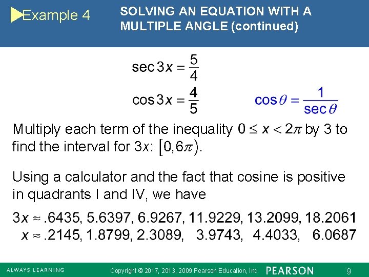 Example 4 SOLVING AN EQUATION WITH A MULTIPLE ANGLE (continued) Multiply each term of