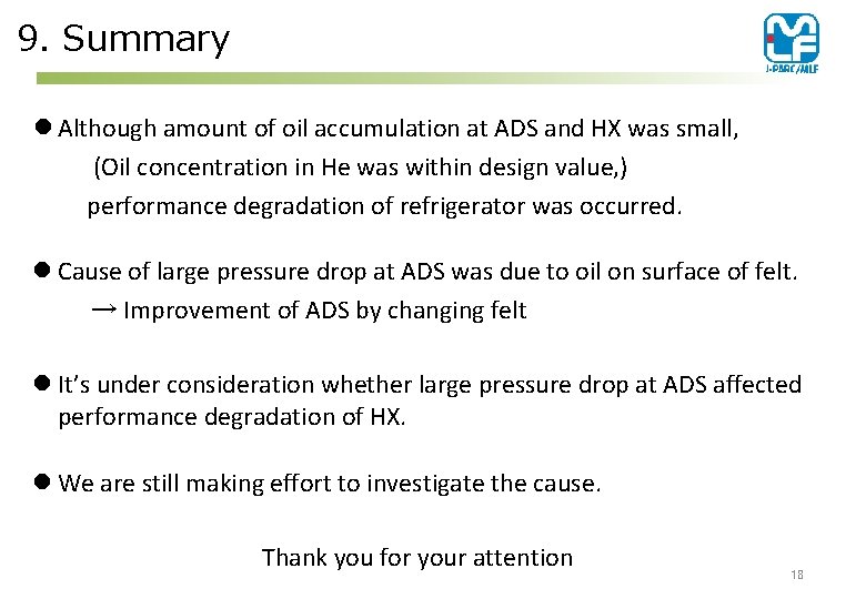 9. Summary l Although amount of oil accumulation at ADS and HX was small,