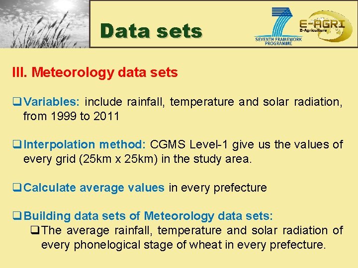 Data sets III. Meteorology data sets q. Variables: include rainfall, temperature and solar radiation,
