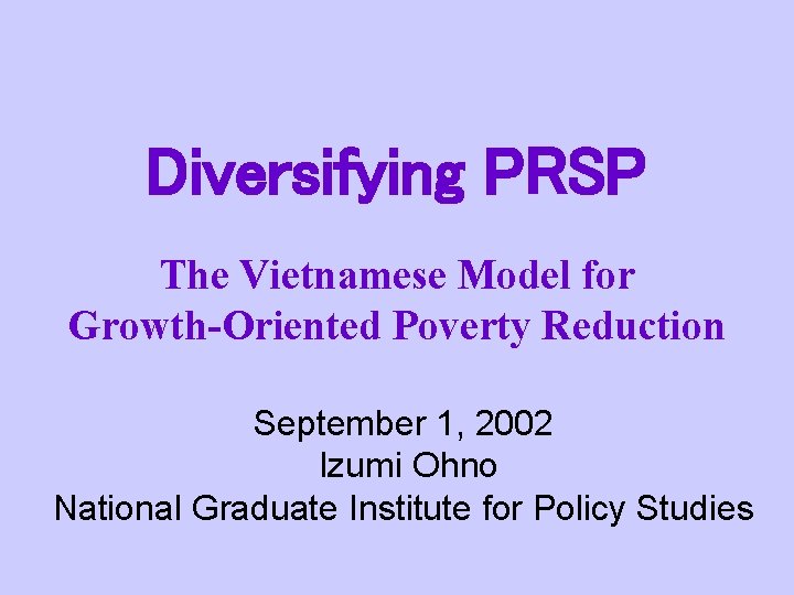 Diversifying PRSP The Vietnamese Model for GrowthOriented Poverty