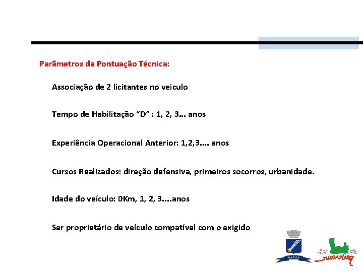 Parâmetros da Pontuação Técnica: Associação de 2 licitantes no veiculo Tempo de Habilitação “D”