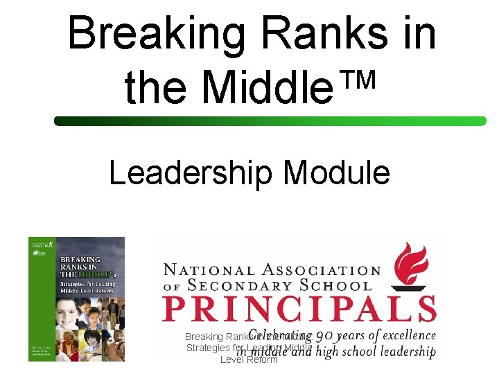 Breaking Ranks in the Middle™ Leadership Module Breaking Ranks in the Middle: Strategies for