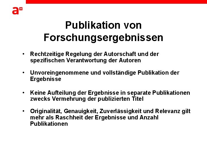 Publikation von Forschungsergebnissen • Rechtzeitige Regelung der Autorschaft und der spezifischen Verantwortung der Autoren