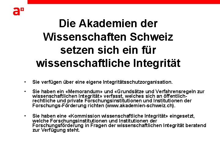 Die Akademien der Wissenschaften Schweiz setzen sich ein für wissenschaftliche Integrität • Sie verfügen