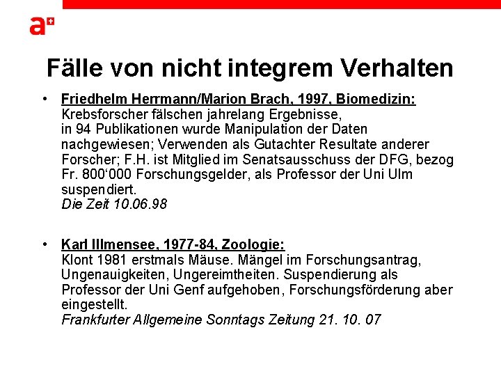 Fälle von nicht integrem Verhalten • Friedhelm Herrmann/Marion Brach, 1997, Biomedizin: Krebsforscher fälschen jahrelang