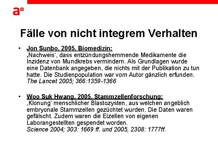 Fälle von nicht integrem Verhalten • Jon Sunbo, 2005, Biomedizin: ‚Nachweis‘, dass entzündungshemmende Medikamente