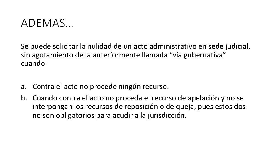 ADEMAS… Se puede solicitar la nulidad de un acto administrativo en sede judicial, sin