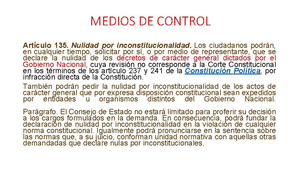 MEDIOS DE CONTROL Artículo 135. Nulidad por inconstitucionalidad. Los ciudadanos podrán, en cualquier tiempo,