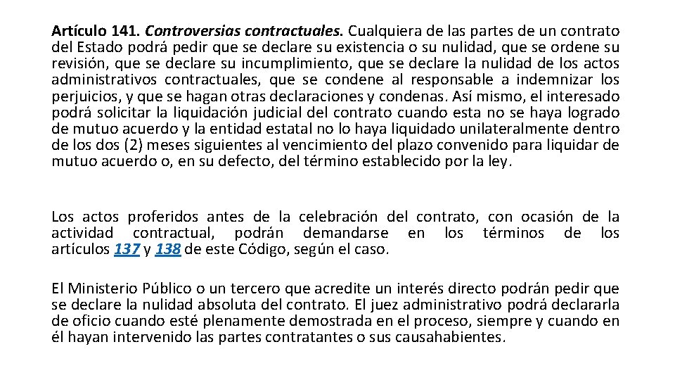 Artículo 141. Controversias contractuales. Cualquiera de las partes de un contrato del Estado podrá Artículo 141. Controversias contractuales. Cualquiera de las partes de un contrato del Estado podrá