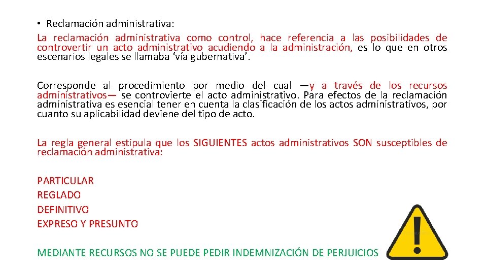  • Reclamación administrativa: La reclamación administrativa como control, hace referencia a las posibilidades