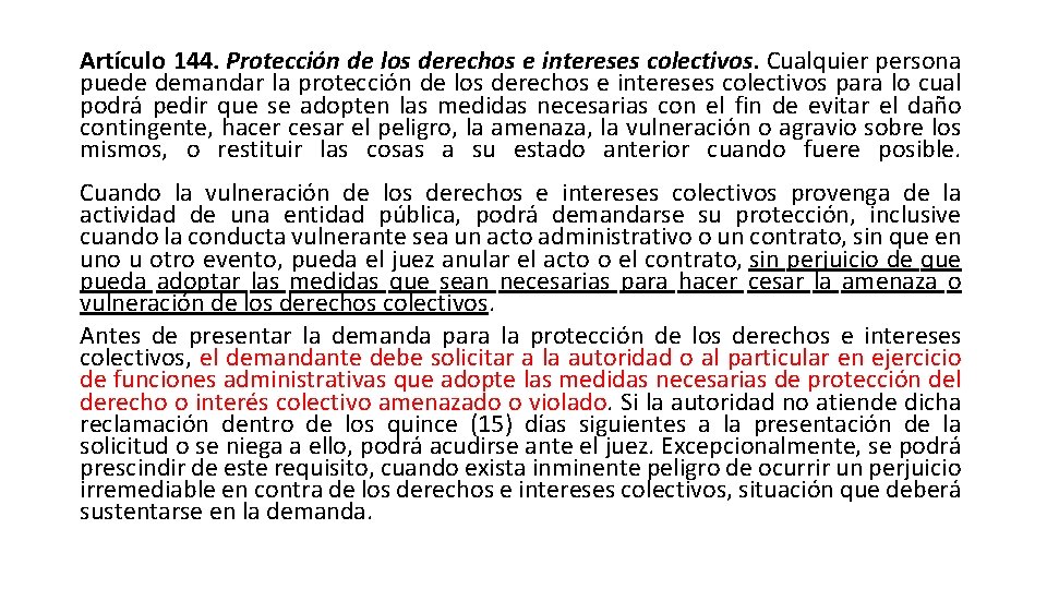 Artículo 144. Protección de los derechos e intereses colectivos. Cualquier persona puede demandar la