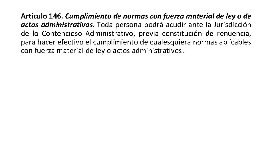 Artículo 146. Cumplimiento de normas con fuerza material de ley o de actos administrativos.