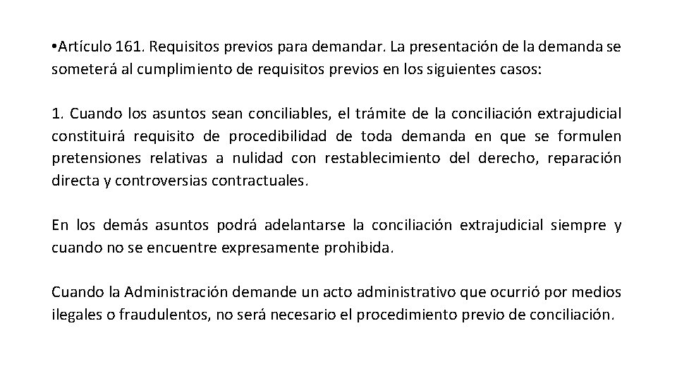 • Artículo 161. Requisitos previos para demandar. La presentación de la demanda se • Artículo 161. Requisitos previos para demandar. La presentación de la demanda se