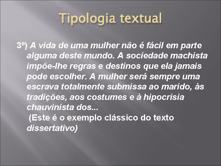 Tipologia textual 3º) A vida de uma mulher não é fácil em parte alguma Tipologia textual 3º) A vida de uma mulher não é fácil em parte alguma
