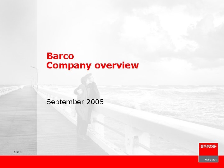 Barco Company overview September 2005 Page 1 