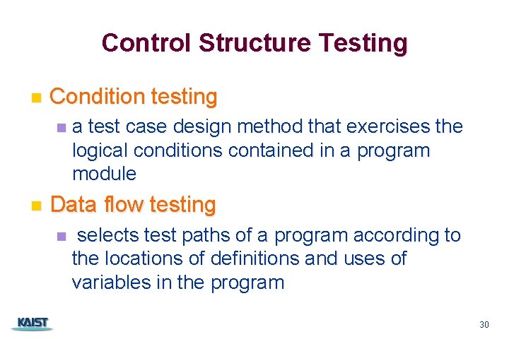 Control Structure Testing n Condition testing n n a test case design method that