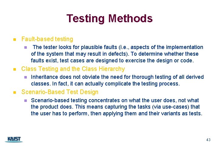 Testing Methods n Fault-based testing n n Class Testing and the Class Hierarchy n