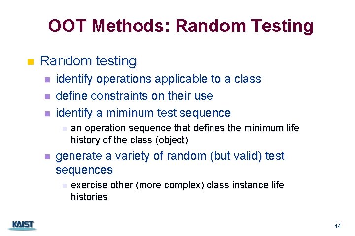 OOT Methods: Random Testing n Random testing n n n identify operations applicable to
