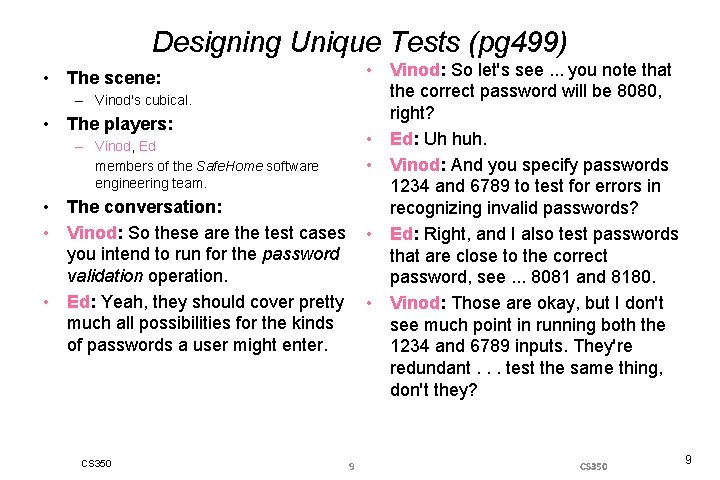 Designing Unique Tests (pg 499) • Vinod: So let's see. . . you note