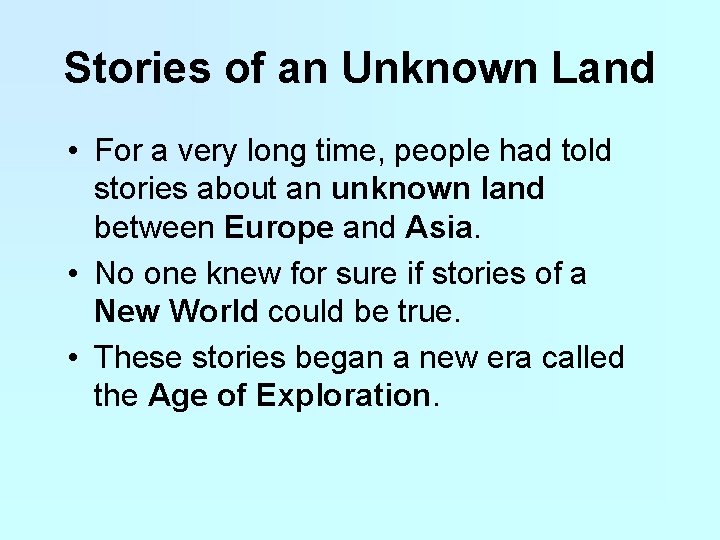 Stories of an Unknown Land • For a very long time, people had told