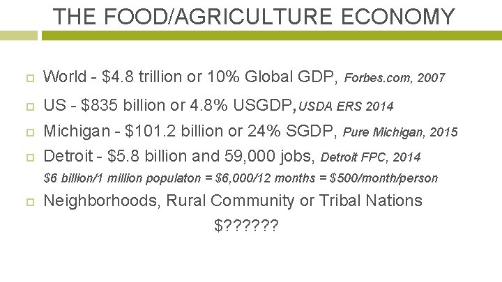 THE FOOD/AGRICULTURE ECONOMY World - $4. 8 trillion or 10% Global GDP, Forbes. com,