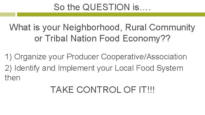 So the QUESTION is…. What is your Neighborhood, Rural Community or Tribal Nation Food