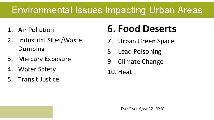 Environmental Issues Impacting Urban Areas 1. Air Pollution 2. Industrial Sites/Waste Dumping 3. Mercury