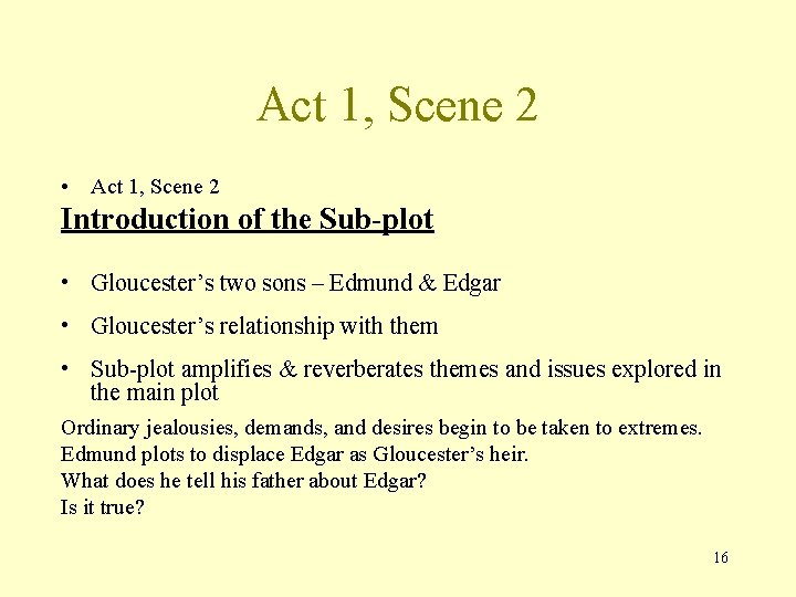 Act 1, Scene 2 • Act 1, Scene 2 Introduction of the Sub-plot •