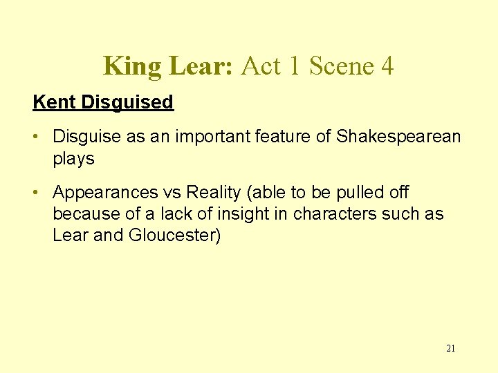 King Lear: Act 1 Scene 4 Kent Disguised • Disguise as an important feature