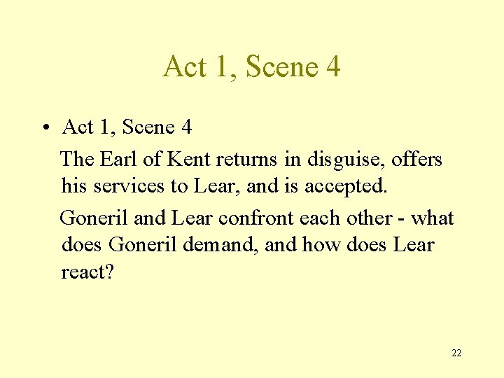 Act 1, Scene 4 • Act 1, Scene 4 The Earl of Kent returns