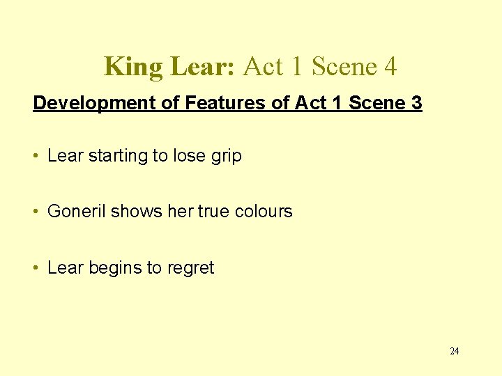 King Lear: Act 1 Scene 4 Development of Features of Act 1 Scene 3