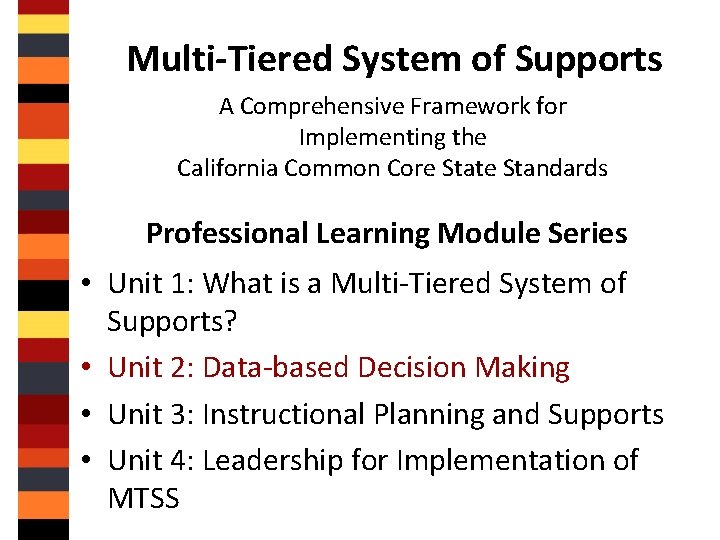 Multi-Tiered System of Supports A Comprehensive Framework for Implementing the California Common Core State