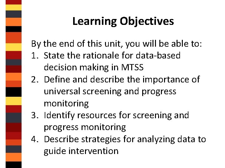 Learning Objectives By the end of this unit, you will be able to: 1.
