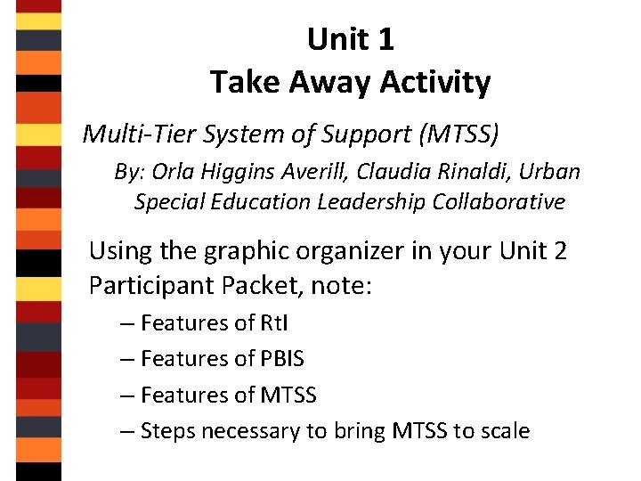 Unit 1 Take Away Activity Multi-Tier System of Support (MTSS) By: Orla Higgins Averill,