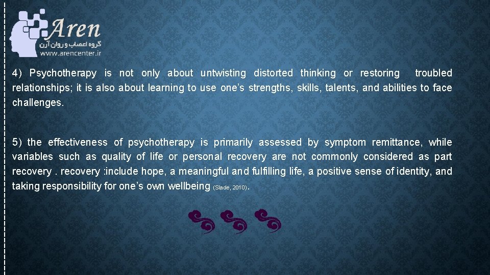 4) Psychotherapy is not only about untwisting distorted thinking or restoring troubled relationships; it 4) Psychotherapy is not only about untwisting distorted thinking or restoring troubled relationships; it