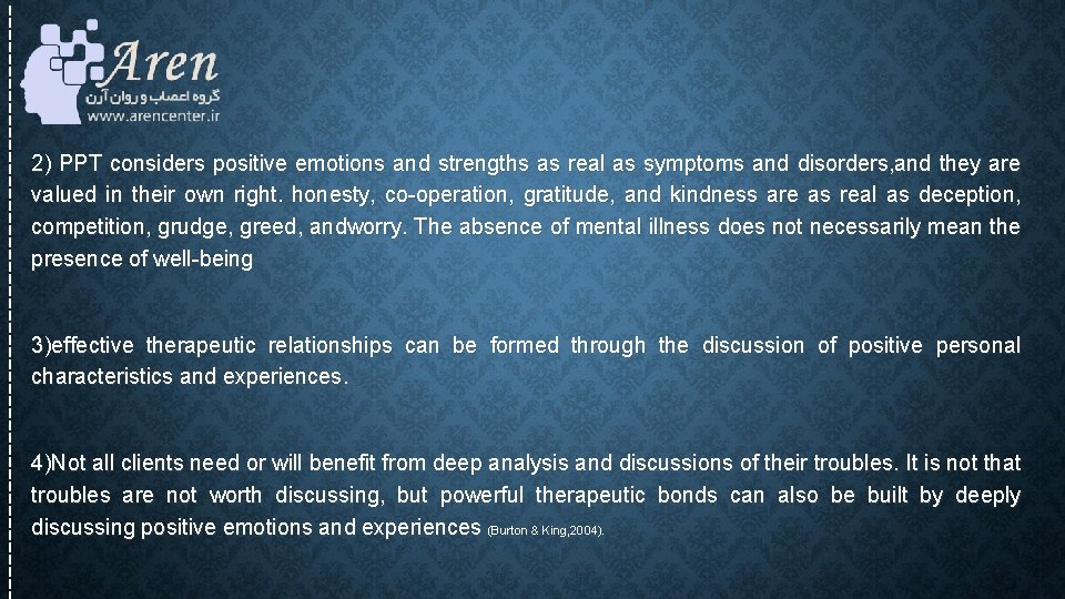 2) PPT considers positive emotions and strengths as real as symptoms and disorders, and 2) PPT considers positive emotions and strengths as real as symptoms and disorders, and