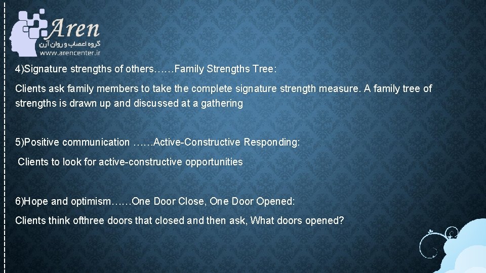 4)Signature strengths of others……Family Strengths Tree: Clients ask family members to take the complete 4)Signature strengths of others……Family Strengths Tree: Clients ask family members to take the complete