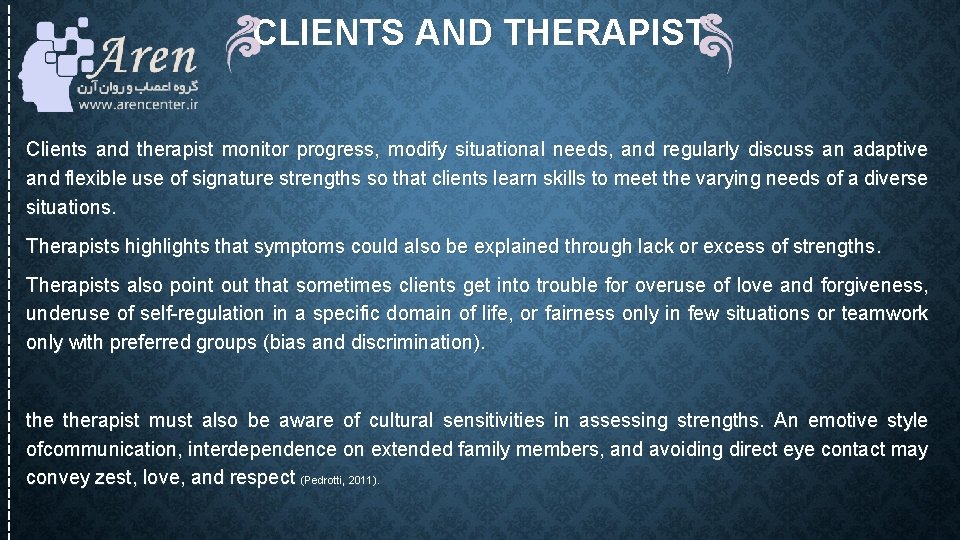 CLIENTS AND THERAPIST Clients and therapist monitor progress, modify situational needs, and regularly discuss CLIENTS AND THERAPIST Clients and therapist monitor progress, modify situational needs, and regularly discuss