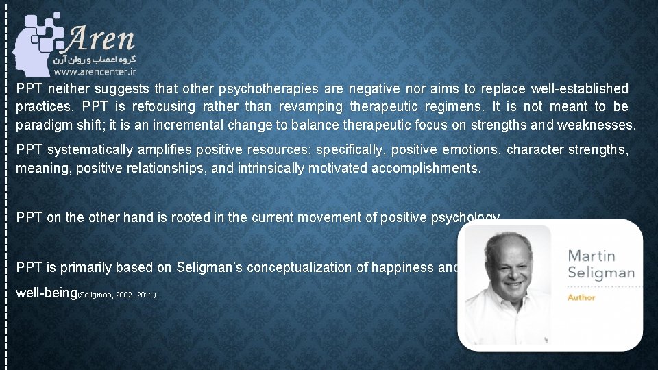 PPT neither suggests that other psychotherapies are negative nor aims to replace well-established practices. PPT neither suggests that other psychotherapies are negative nor aims to replace well-established practices.