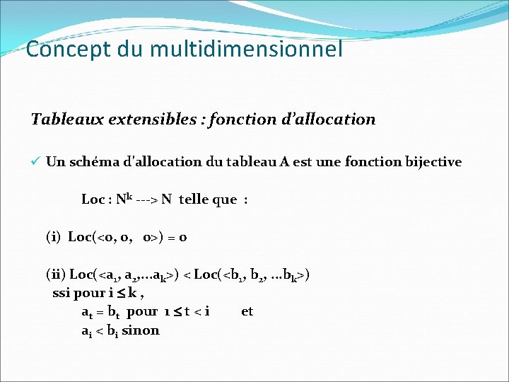 Concept du multidimensionnel Tableaux extensibles : fonction d’allocation ü Un schéma d'allocation du tableau