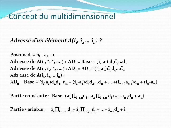 Concept du multidimensionnel Adresse d'un élément A(i 1, i 2. . , in) ?