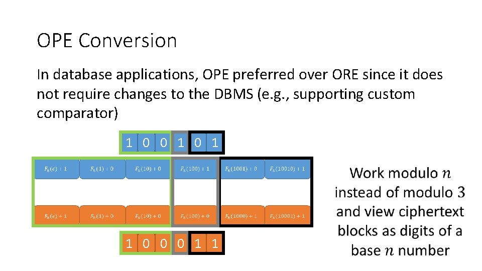 OPE Conversion In database applications, OPE preferred over ORE since it does not require