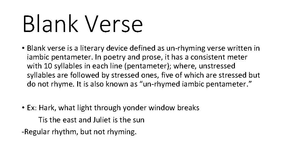 Blank Verse • Blank verse is a literary device defined as un-rhyming verse written